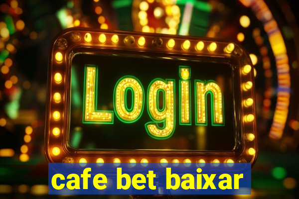 cafe bet baixar